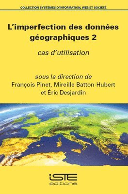 Pinet François, François Pinet, Mireille Batton-Hubert - L'Imperfection Des Donnã(c)Es Gã(c)Ographiques 2: Cas d'Utilisation, Häftad