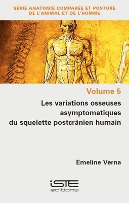 Emeline Verna - Les variations osseuses asymptomatiques du squelette postcrânien humain, Häftad