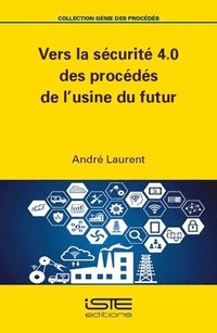 bokomslag Vers la scurit 4.0 des procds de l'usine du futur