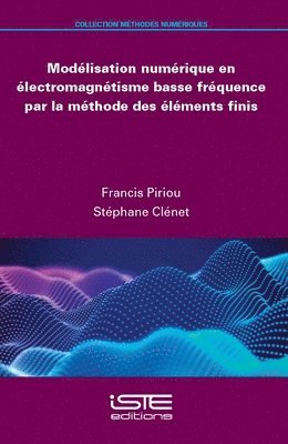 Modélisation numérique en électromagnétisme basse fréquence par la méthode des éléments finis