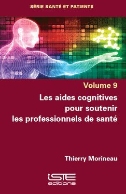 Thierry Morineau - Les Aides Cognitives Pour Soutenir Les Professionnels de Santã(c), Häftad