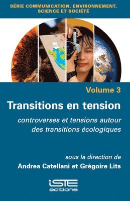 Andrea Catellani, Grégoire Lits - Transitions En Tension: Controverses Et Tensions Autour Des Transitions Ã(c)Cologiques, Häftad
