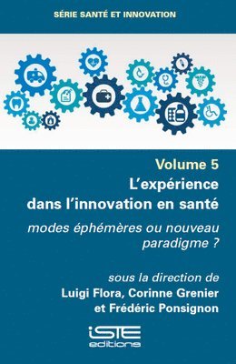 Luigi Flora, Corinne Grenier - L'Expã(c)Rience Dans l'Innovation En Santã(c) Modes Ã(c)Phã(c)Mères Ou Nouveau Paradigme ?, Häftad
