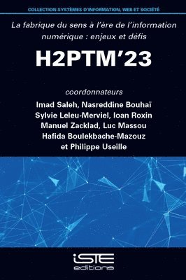 H2ptm'23: La Fabrique Du Sens Ã l'Ère de l'Information Numã(c)Rique: Enjeux Et Dã(c)Fis