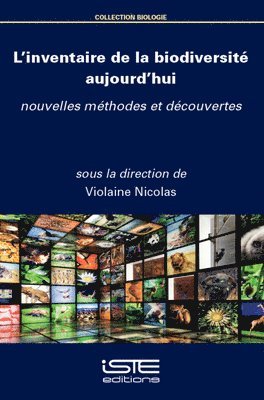 Violaine Nicolas - L'Inventaire de la Biodiversitã(c) Aujourd'hui: Nouvelles Mã(c)Thodes Et Dã(c)Couvertes, Häftad