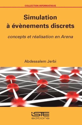 Abdessalem Jerbi - Simulation Ã Ã(c)Vènements Discrets: Concepts Et Rã(c)Alisation En Arena, Häftad