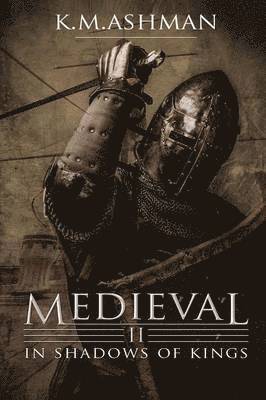 K. M. Ashman - Medieval II - In Shadows of Kings, Häftad