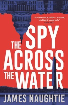 James Naughtie - Spy Across the Water, Häftad