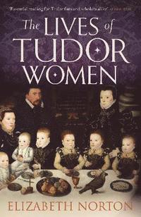 bokomslag Lives of tudor women