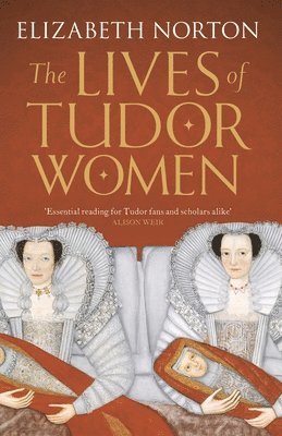 The Lives of Tudor Women 1