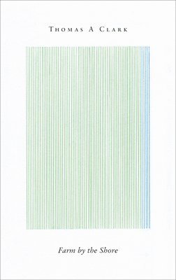 Thomas A Clark, Thomas a. Clark - Farm by the Shore, Häftad