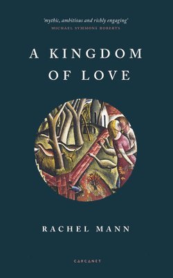 Rachel Mann - Kingdom of Love, Häftad