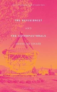 bokomslag The Revisionist and The Astropastorals