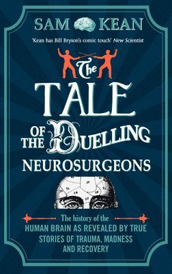 bokomslag The Tale of the Duelling Neurosurgeons