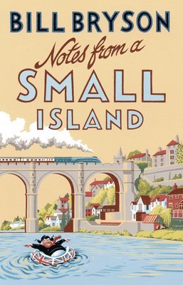 Bill Bryson - Notes From A Small Island, Häftad