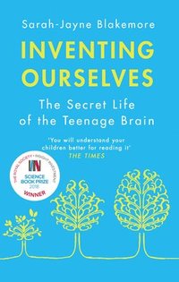 bokomslag Inventing Ourselves: The Secret Life of the Teenage Brain