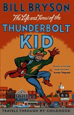 Bill Bryson - Life And Times Of The Thunderbolt Kid, Häftad