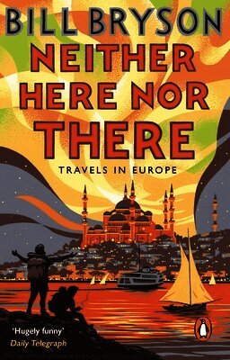 Bill Bryson - Neither Here, Nor There, Häftad