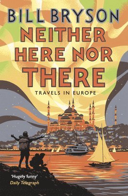 Bill Bryson - Neither Here, Nor There, Häftad