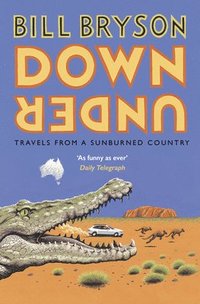 bokomslag Down under - travels in a sunburned country