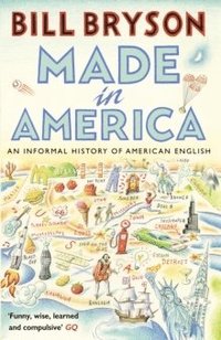 bokomslag Made in America: An Informal History of American English