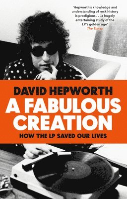 David Hepworth - Fabulous Creation, Häftad