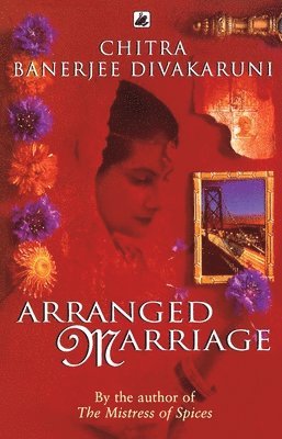 Chitra Divakaruni - Arranged Marriage, Häftad