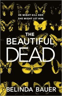 Belinda Bauer - Beautiful Dead, Häftad
