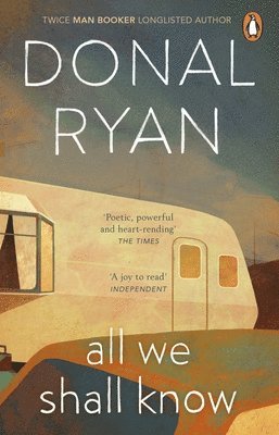 Donal Ryan - All We Shall Know, Häftad