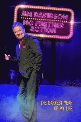 No Further Action - The True Story Of The Craziest Year Of My Life