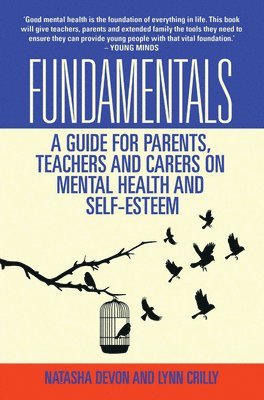 Fundamentals - A Guide for Parents, Teachers and Carers on Mental Health and Self-Esteem 1