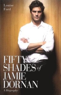 bokomslag Fifty Shades of Jamie Dornan - A Biography