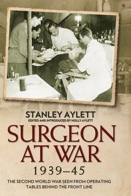 Surgeon at War 1935 - 45 1