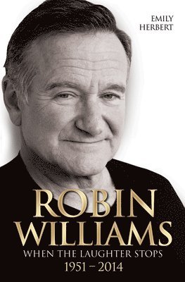 bokomslag Robin Williams - When the Laughter Stops 1951-2014