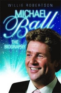 bokomslag Michael Ball - The Biography