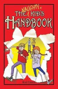 bokomslag Naughty Kid's Handbook