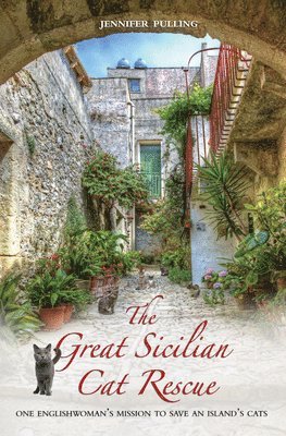 The Great Sicilian Cat Rescue - One Englishwoman's Mission to Save An Island's Cats 1