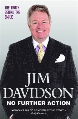 Jim Davidson - No Further Action - The True Story Of The Craziest Year Of My Life, Häftad