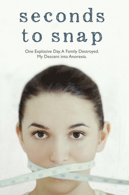 Tina McGuff - Seconds to Snap: One Explosive Day. a Family Destroyed. My Descent Into Anorexia., Häftad. Tillgänglighet: Lägg i varukorg