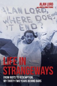 bokomslag Life in Strangeways - From Riots to Redemption, My 32 Years Behind Bars