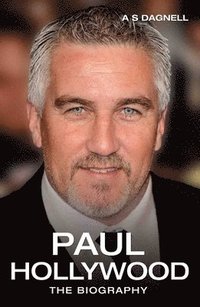 bokomslag Paul Hollywood - The Biography