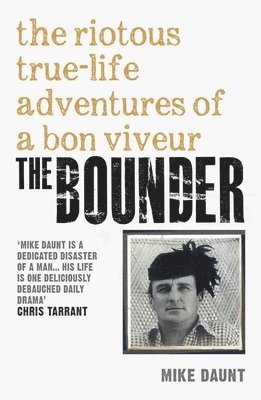 bokomslag The Bounder - The Riotous True-Life Adventures of a Bon Viveur