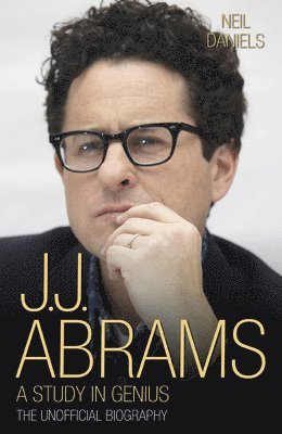 Neil Daniels - JJ Abrams - A Study in Genius, Inbunden