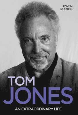 bokomslag Tom Jones - An Extraordinary Life