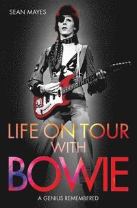 bokomslag Life on Tour with Bowie: A Genius Remembered