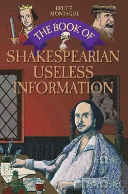 Bruce Montague - Book Of Shakespearian Useless Info, Inbunden