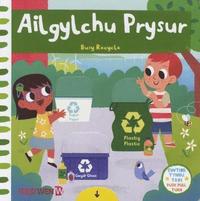bokomslag Cyfres Gwthio, Tynnu, Troi: Ailgylchu Prysur / Busy Recycle