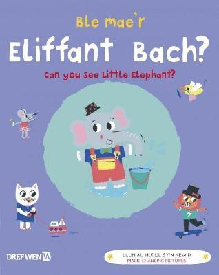 Ble Mae'r Eliffant Bach? / Can You See the Little Elephant? 1