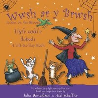 bokomslag Wwsh ar y Brwsh - Llyfr codi'r llabedi / Room on the Broom - A lift-the-flap book