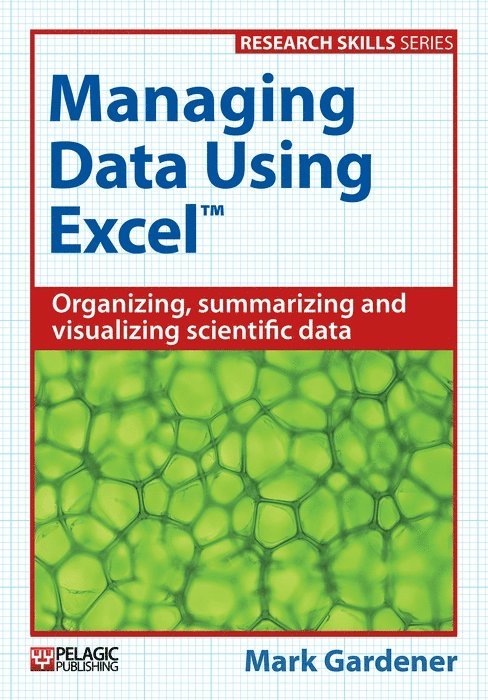 Mark Gardener - Managing Data Using Excel, Häftad
